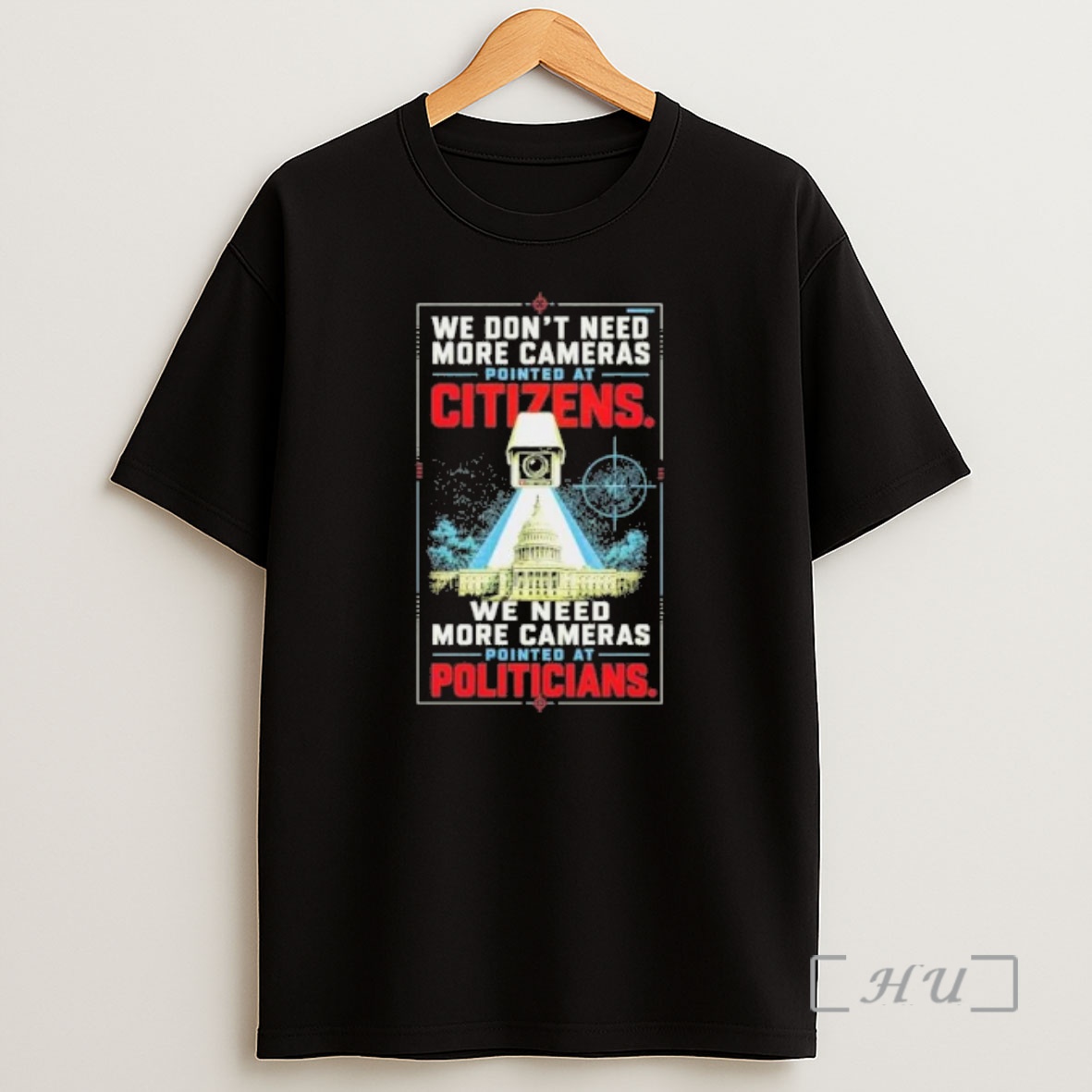 Officials We Dont Need More Cameras Pointed At Citizens And Pointed At Politicians Shirt Sweatshirt Tee