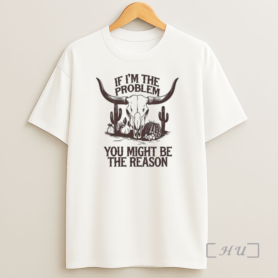Officials Western Bull Skull If Im The Problem You Might Be The Reason Shirt Sweatshirt Tee