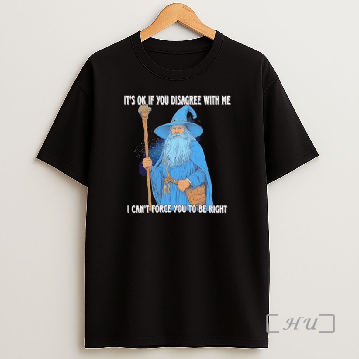 Officials Wizard Its Ok If You Disagree With Me I Cant Force You To Be Right Shirt Sweatshirt Tee