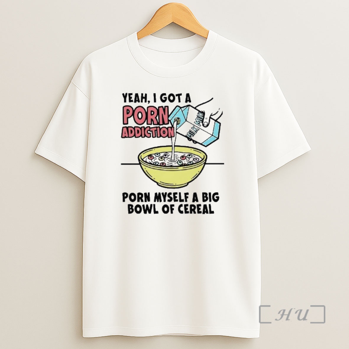 Officials Yeah I Got A Porn Addiction Porn Myself A Big Bowl Of Cereal Shirt Sweatshirt Tee