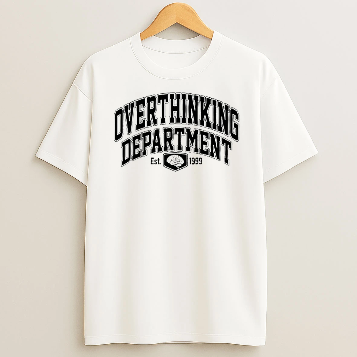 Overthinking Department Est 1999 Shirts