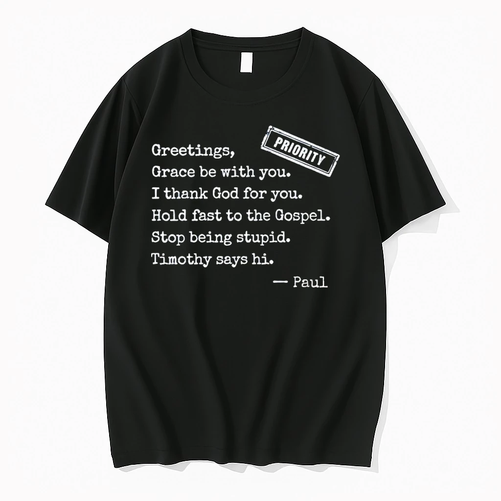 Paul Priority Greetings Grace Be With You I Thank God For You Shirts