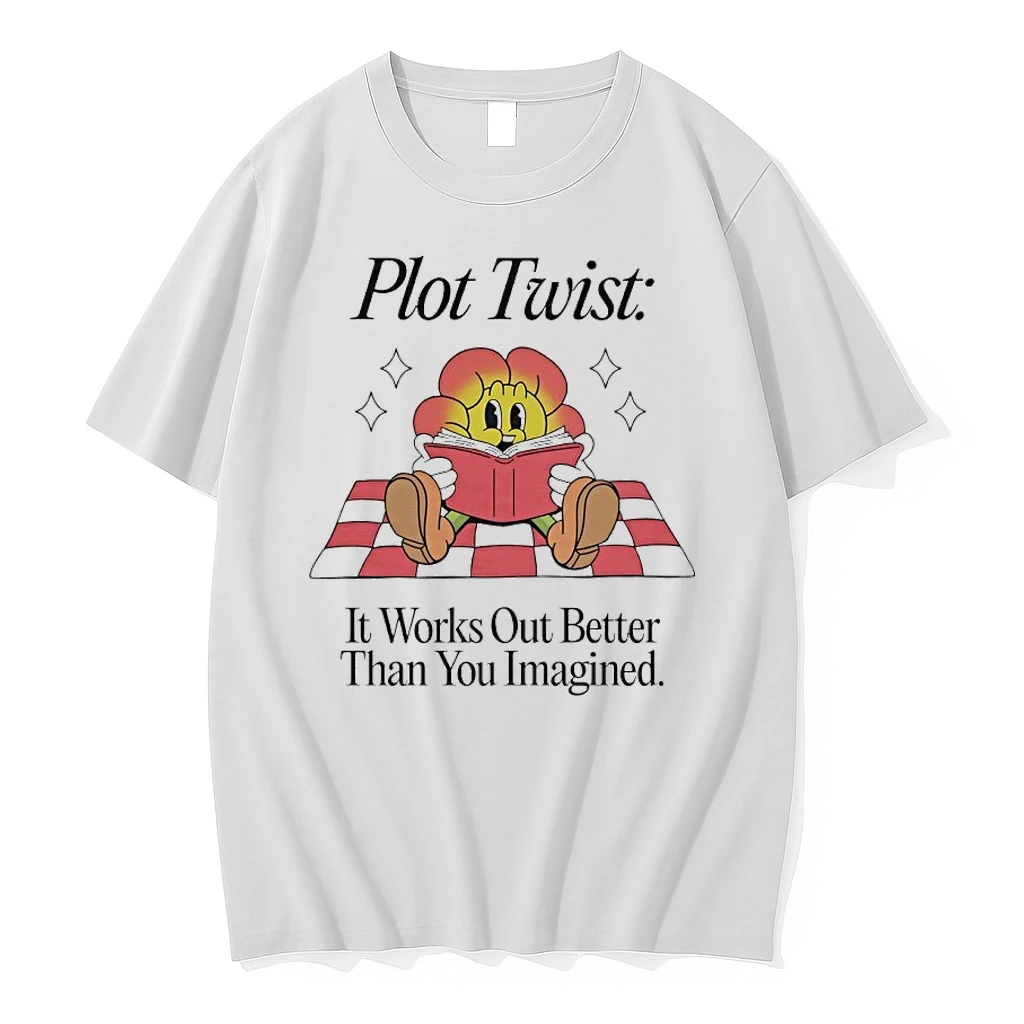 Plot Twist It Works Out Better Than You Imagined Shirts