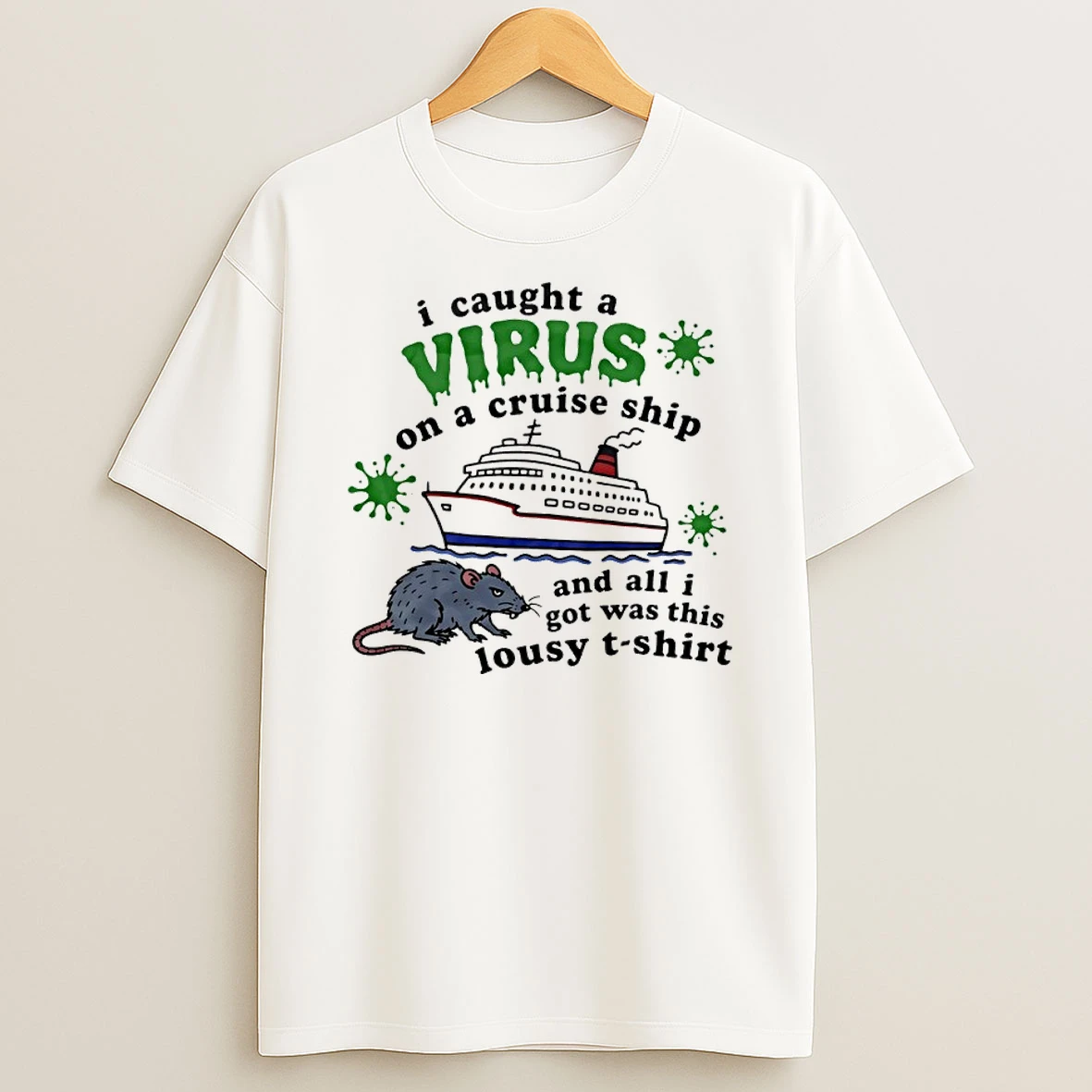 Rat I Caught A Virus On A Cruise Ship And All I Got Was This Lousy Shirts