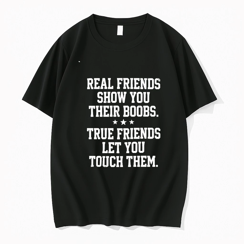 Real Friends Show You Their Boobs True Triends Let You Touch Them 00 Shirts