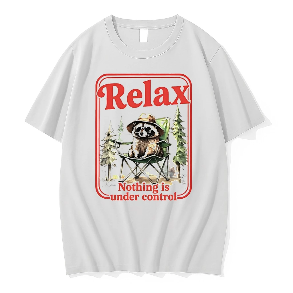 Relaxed Raccoon Chill Trash Panda Nothing Is Under Control Shirts