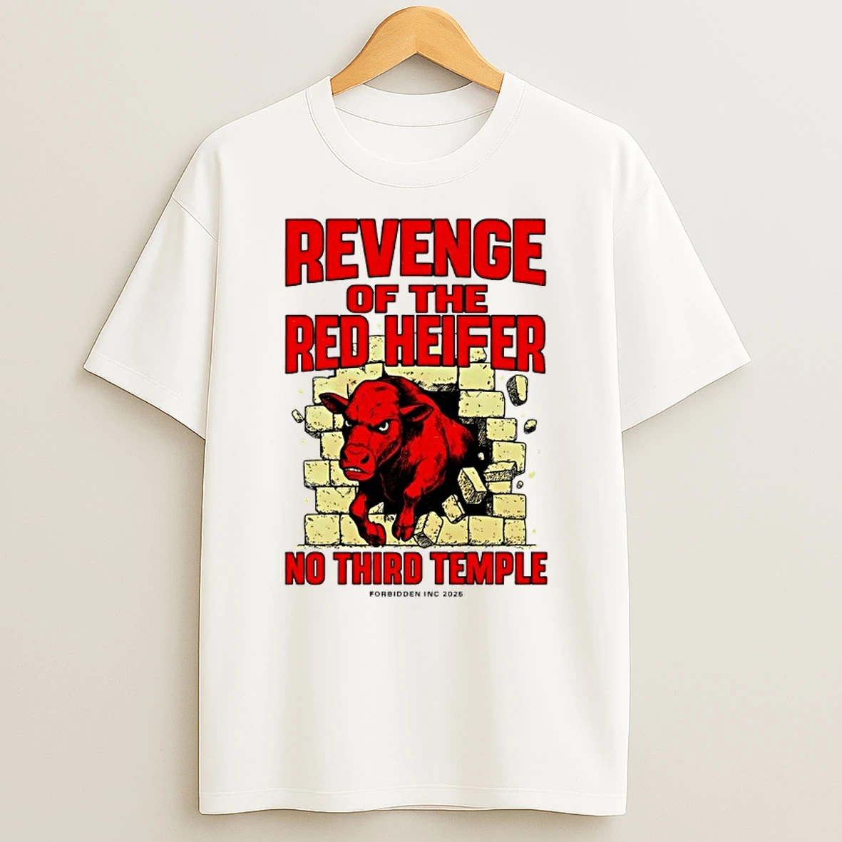 Revenge Of The Red Heifer No Third Temple Bull Shirts