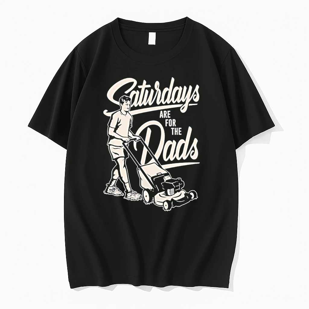 Saturdays Are For The Dads Mow Shirts