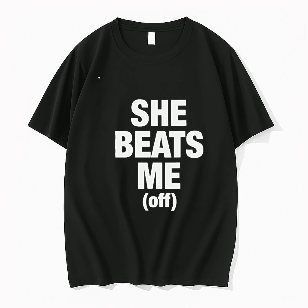 She Beats Me Off 00 Shirts