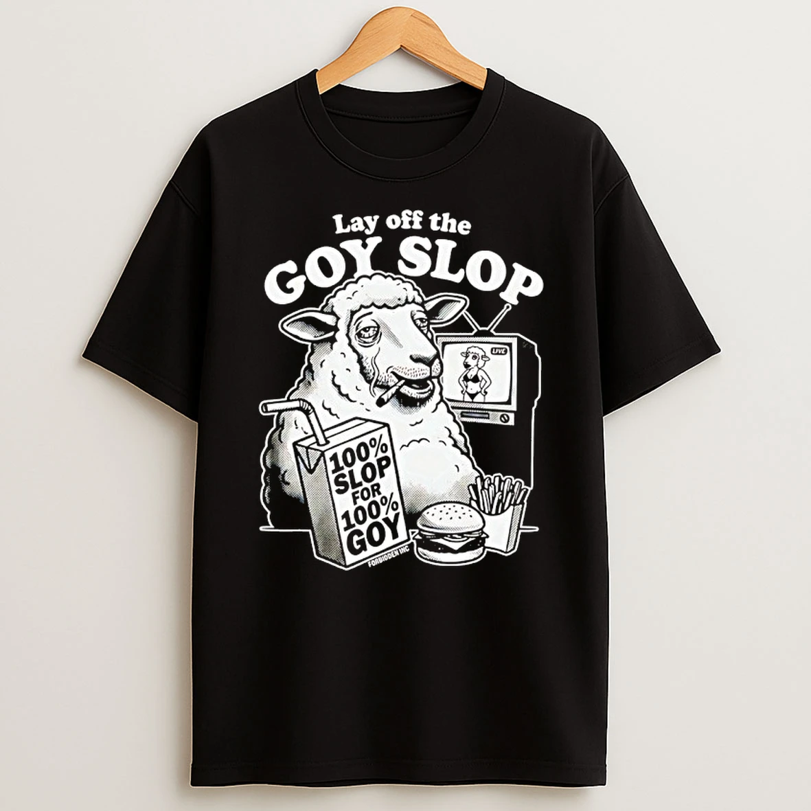 Sheep Lay Of The Goy Slop 100 Slop For 100 Goy Shirts