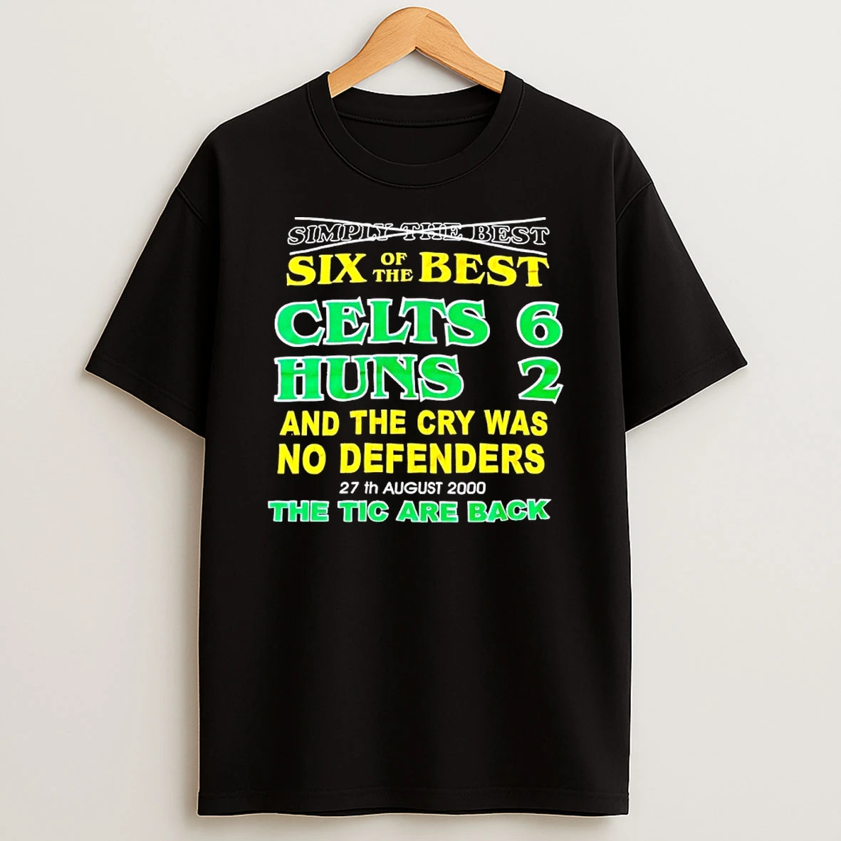 Six The Best Celts Huns 6 2 And The Cry Was No Defenders 27th August 2000 Shirts