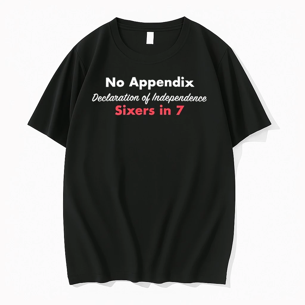 Sixers In 7 No Appendix Declaration Of Independence Shirts
