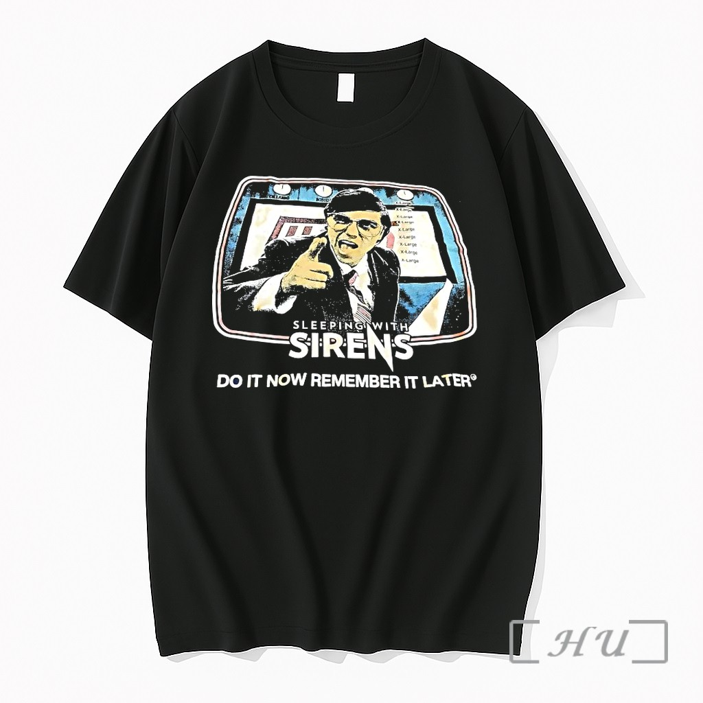 Sleeping With Sirens Do It Now Remember It Later Shirts