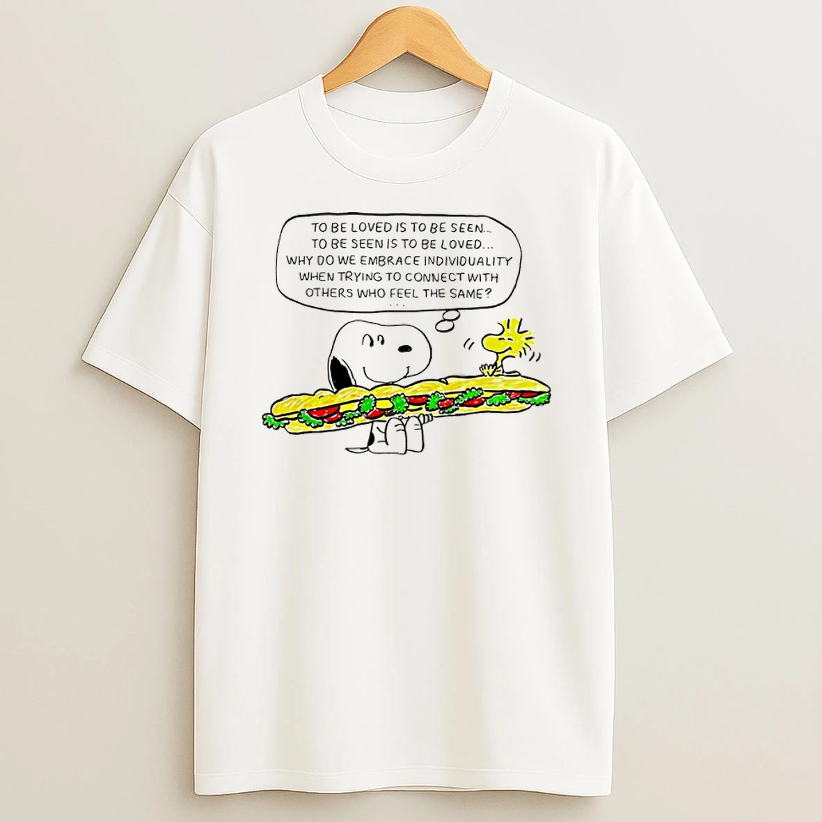 Snoopy Woodstock Sandwich To Be Loved Is To Be Seen Is To Be Loved Shirts