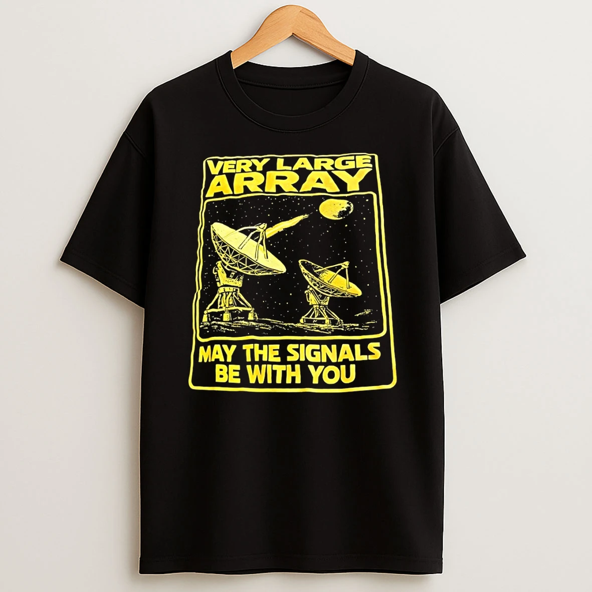 Star Wars Very Large Array May The Signals Be With You Shirts