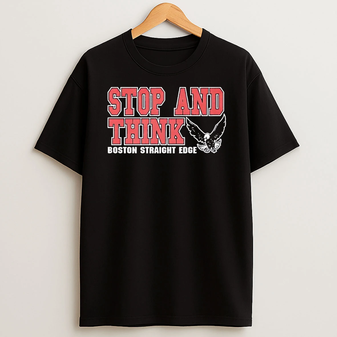 Stop And Think Boston Straight Edge Eagle Shirts