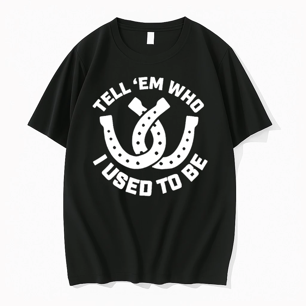 Tell Em Who I Used To Be Shirts