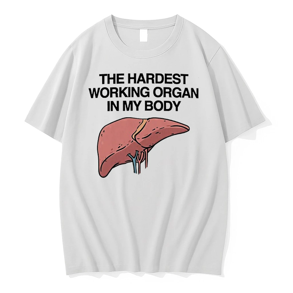 The Hardest Working Organ In My Body Shirts