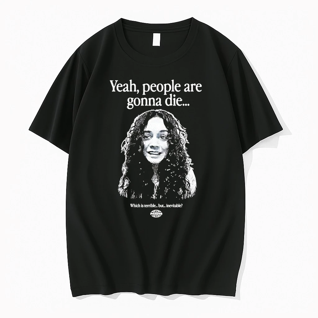 Vanessa Hudgens Yeah People Are Gonna Die Which Is Terrible But Inevitable Shirts