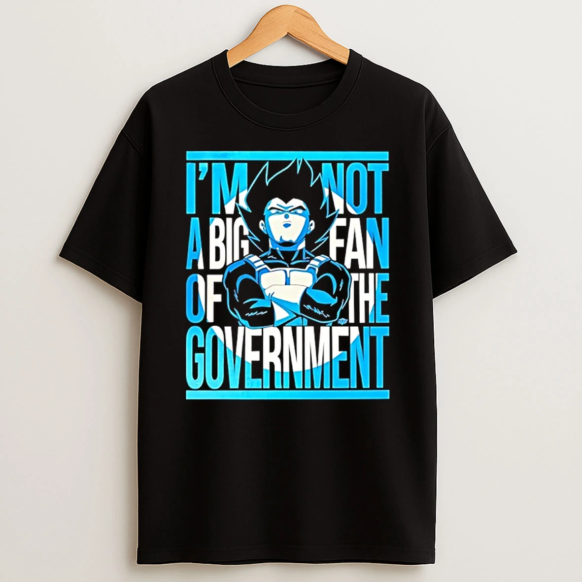 Vegeta I Am Not A Big Fan Of The Government Shirts
