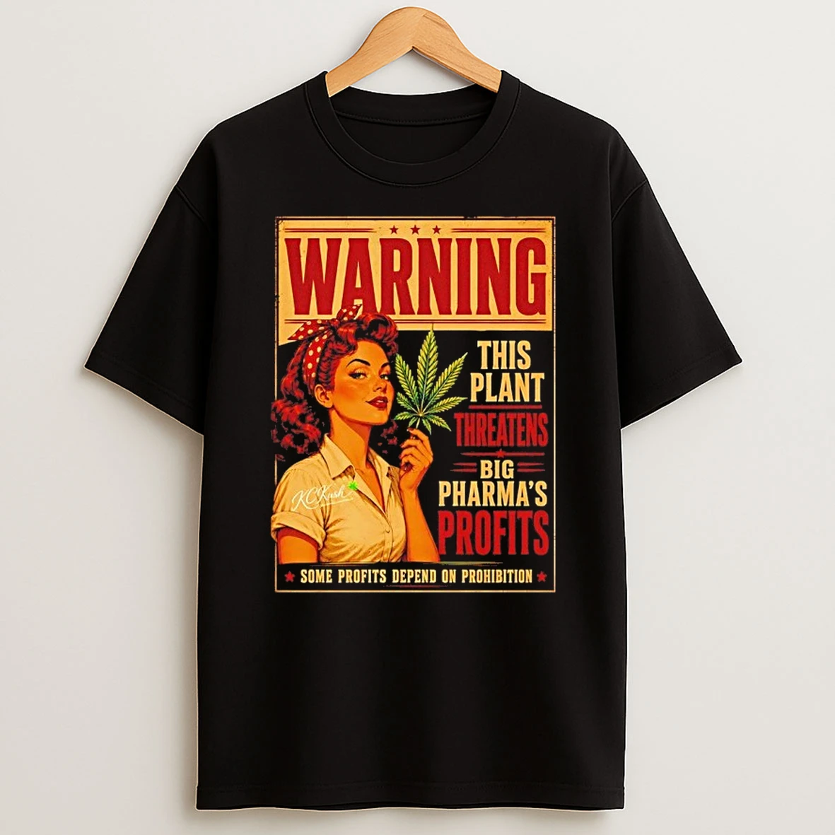 Warning This Plant Threatens Big Pharmas Profits Some Profits Depend On Prohibition Shirts