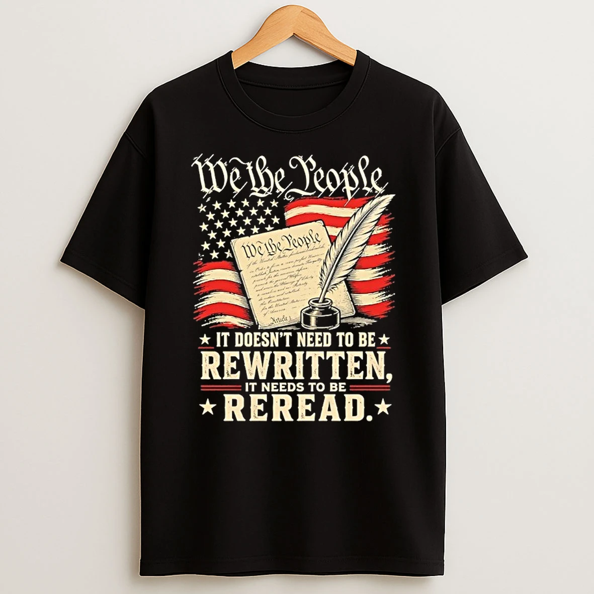 We The People It Doesnt Need To Be Rewritten It Needs To Be Reread Shirts