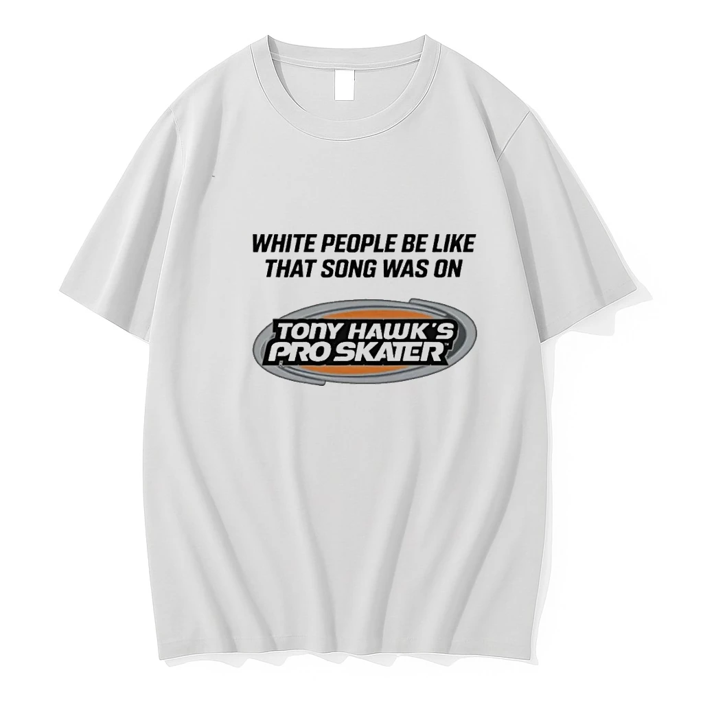 White People Be Like That Song Was On That Video Game 00 Shirts