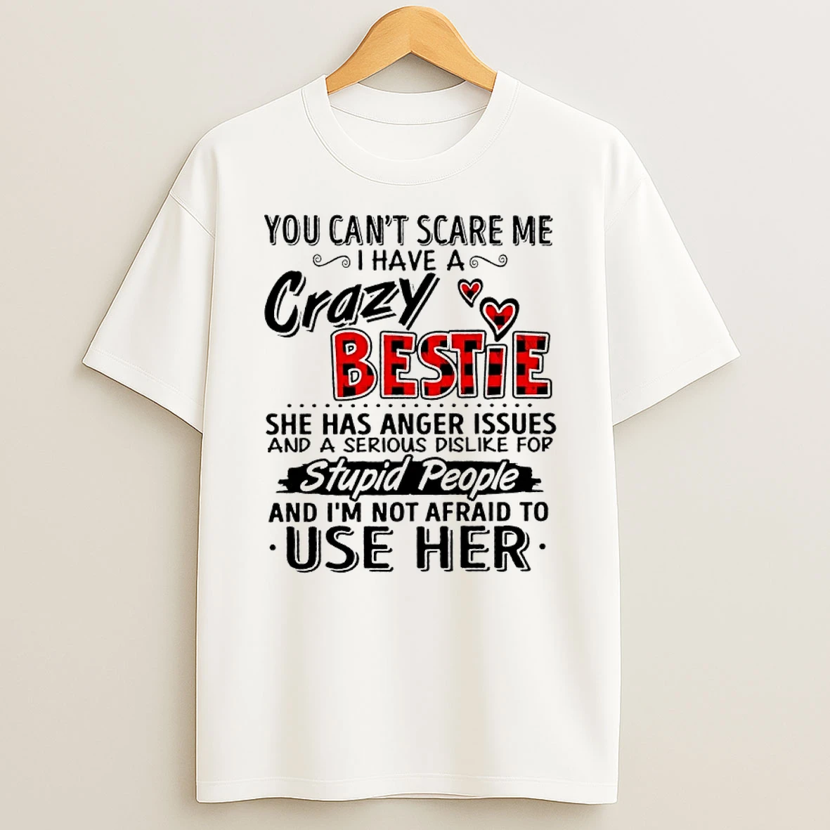 You Cant Scare Me I Have A Crazy Bestie Shirts