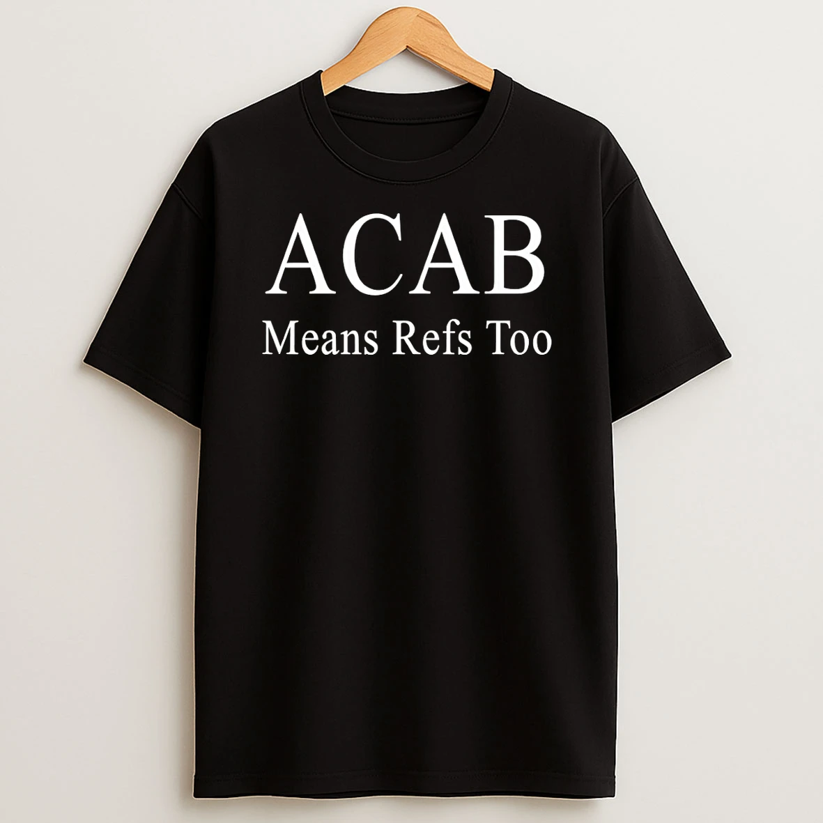 Acab Means Refs Too Shirts
