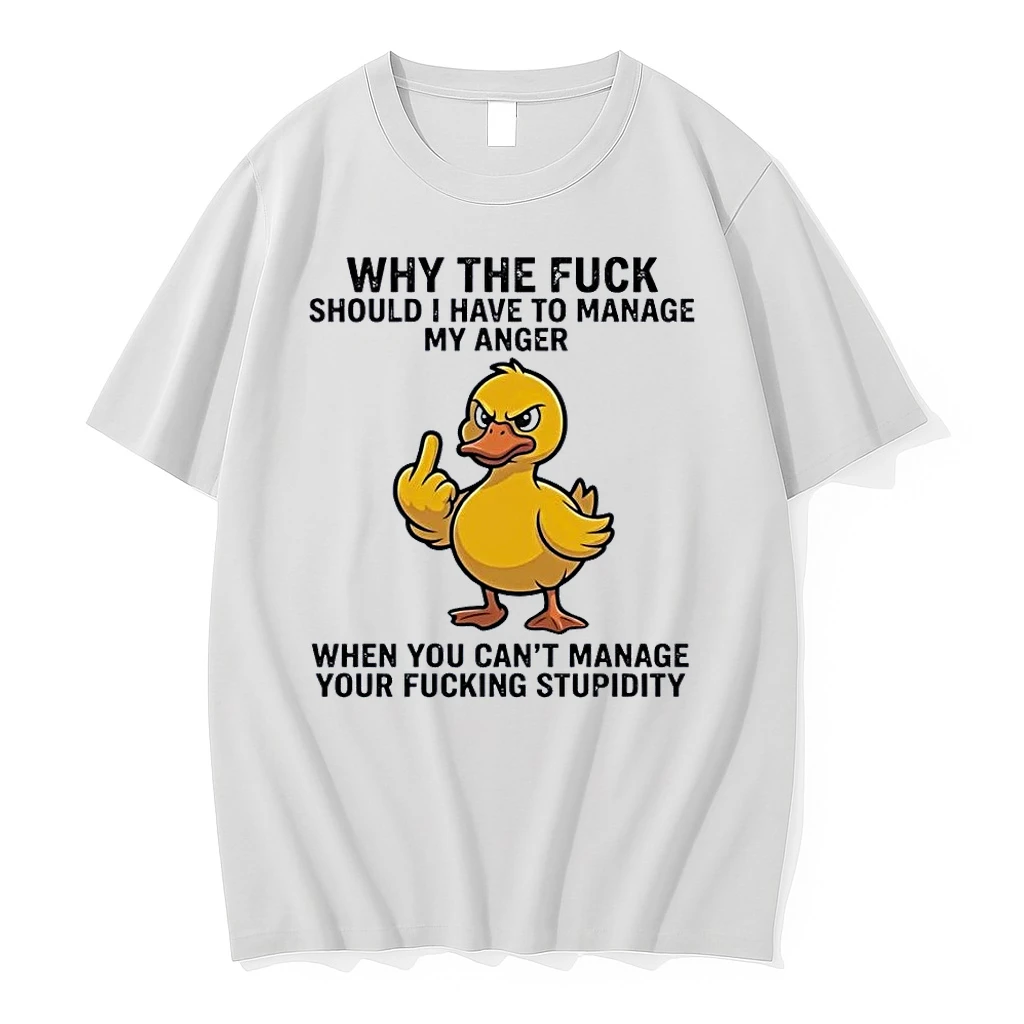 Angry Duck Giving Middle Finger Why The Fuck Should I Manage My Anger When You Cant Your Stupidity White Shirts