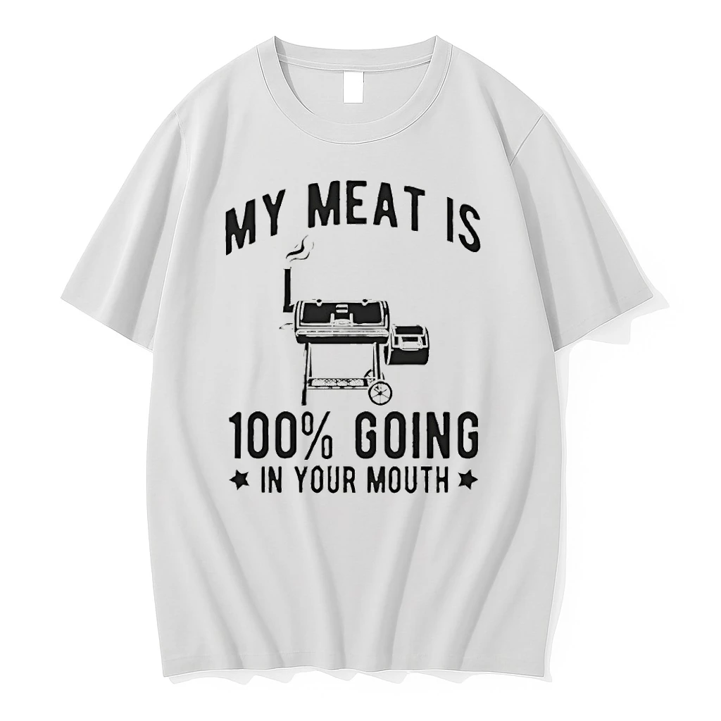 Barbecue Grill Bbq Cooking My Meat Is 100going In Your Mouth Shirts