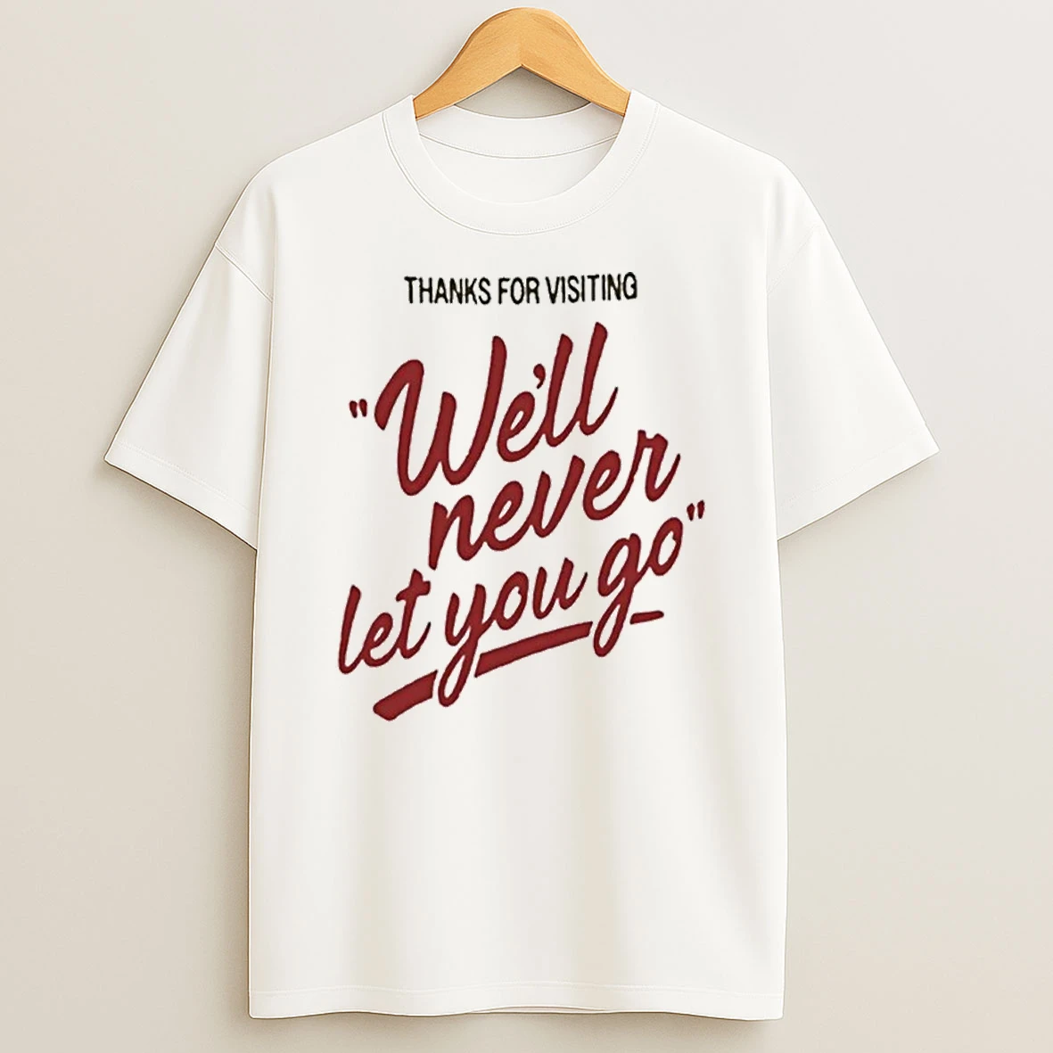 Carter Faith Limited Well Never Let You Go Shirts