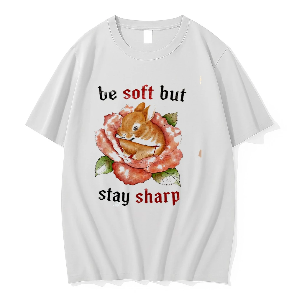 Classic Be Soft But Stay Sharp Tee T Shirts