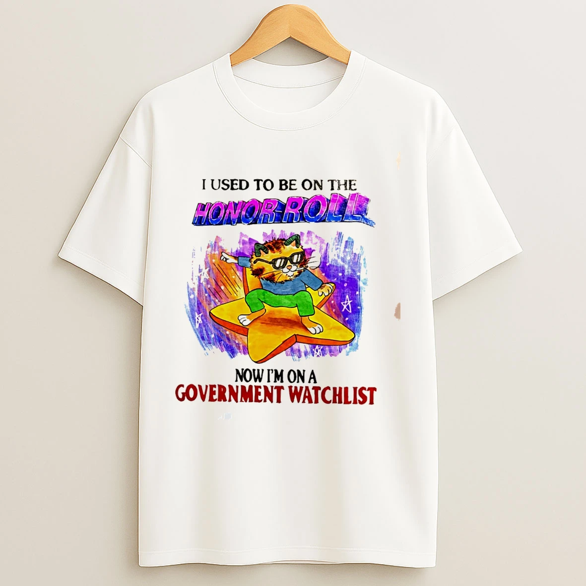 Classic Cat I Used To Be On The Honor Roll Now Im On A Government Watchlist Tee T Shirts