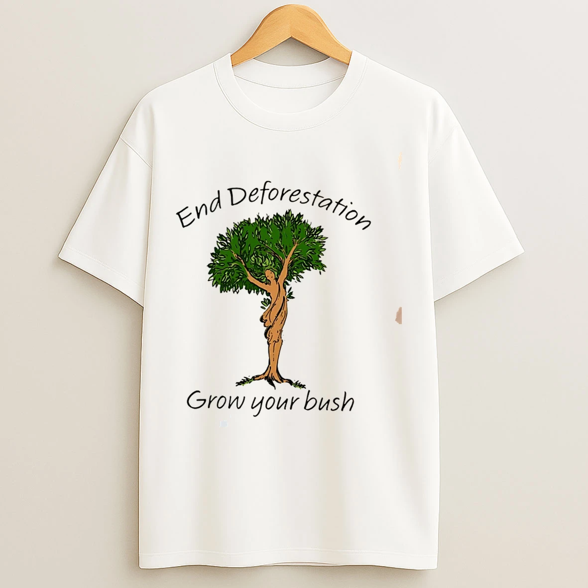 Classic End Deforestation Grow Your Bush Tee T Shirts