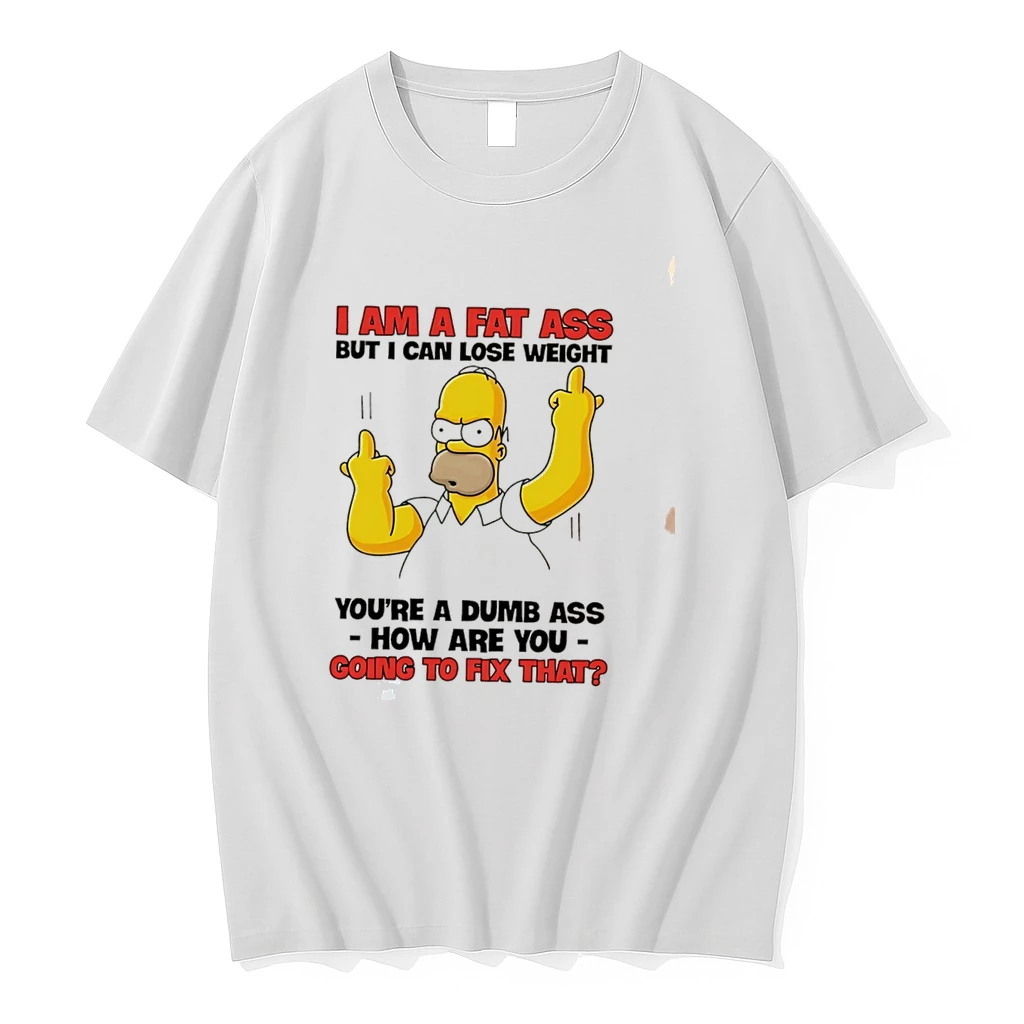 Classic I Am A Fat Ass But I Can Lose Weight Youre A Dumb Ass How Are You Simpson Middle Finger Tee T Shirts