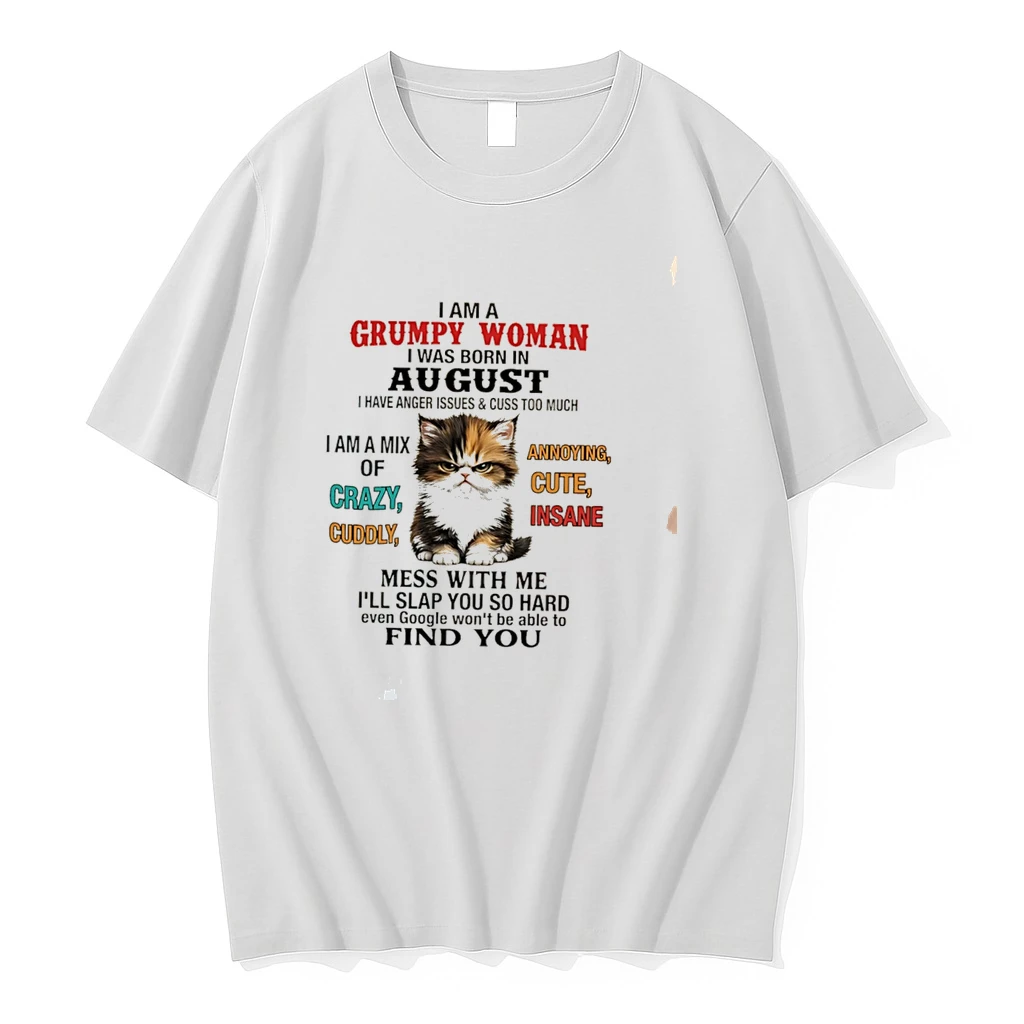 Classic I Am A Grumpy Woman I Was Born In August I Have Anger Issues And Cuss Too Much Tee T Shirts