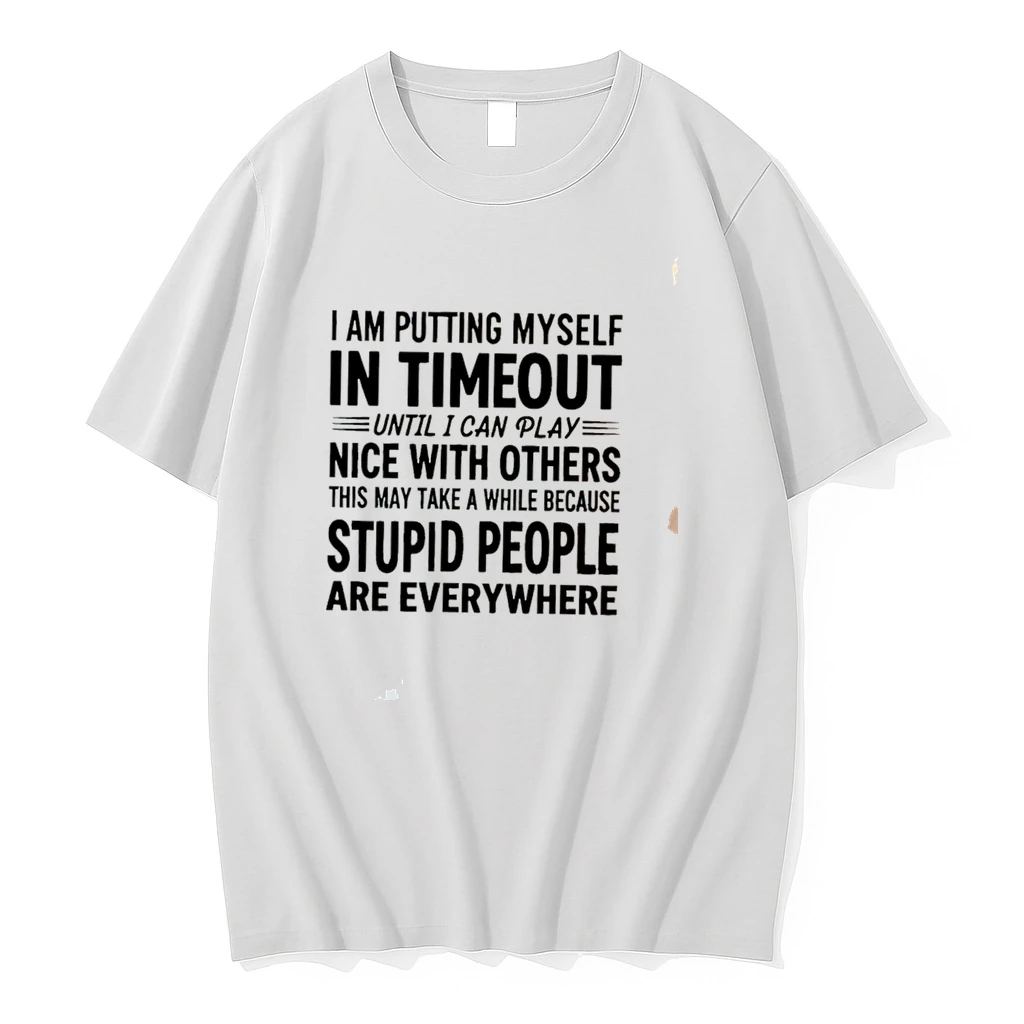 Classic I Am Putting Myself In Timeout Until I Can Play Nice With Others This May Take Tee T Shirts
