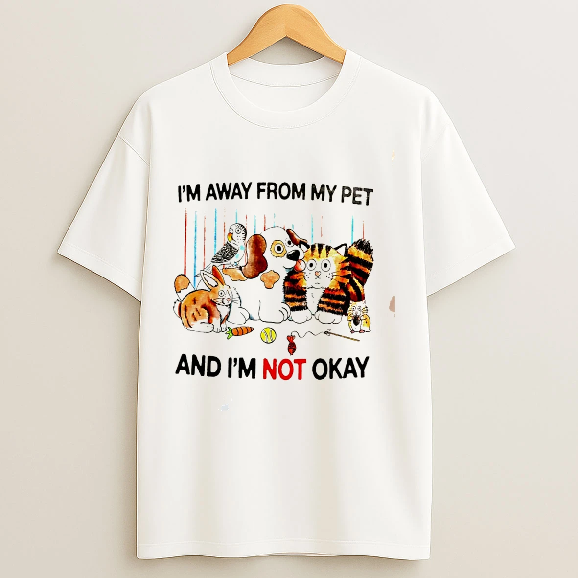 Classic Im Away From My Pet And Im Not Okay Cartoon Tee T Shirts