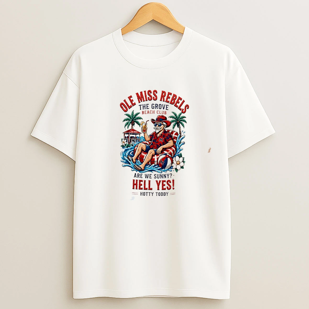 Classic Ole Miss Rebels The Grove Beach Club Are We Sunny Hell Yes Hotty Toddy Tee T Shirts