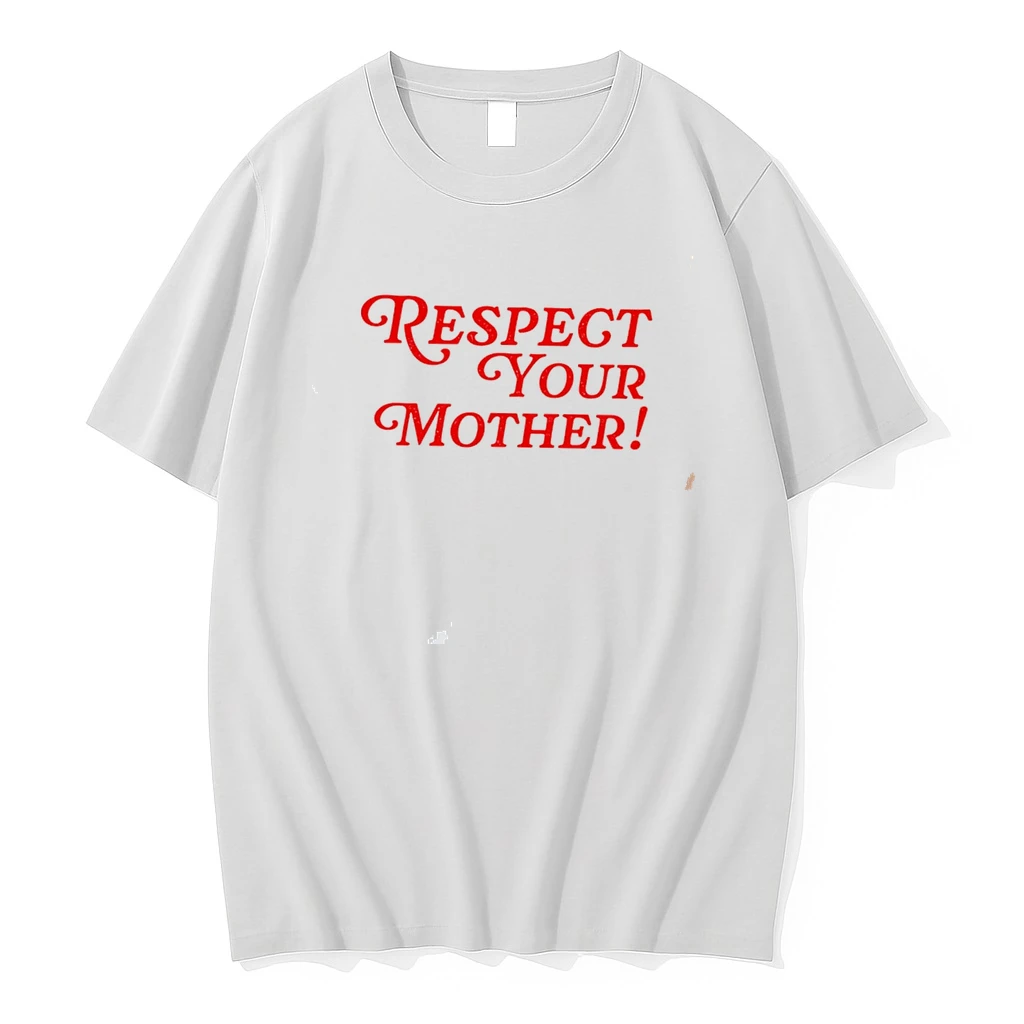 Classic Respect Your Mother Tee T Shirts