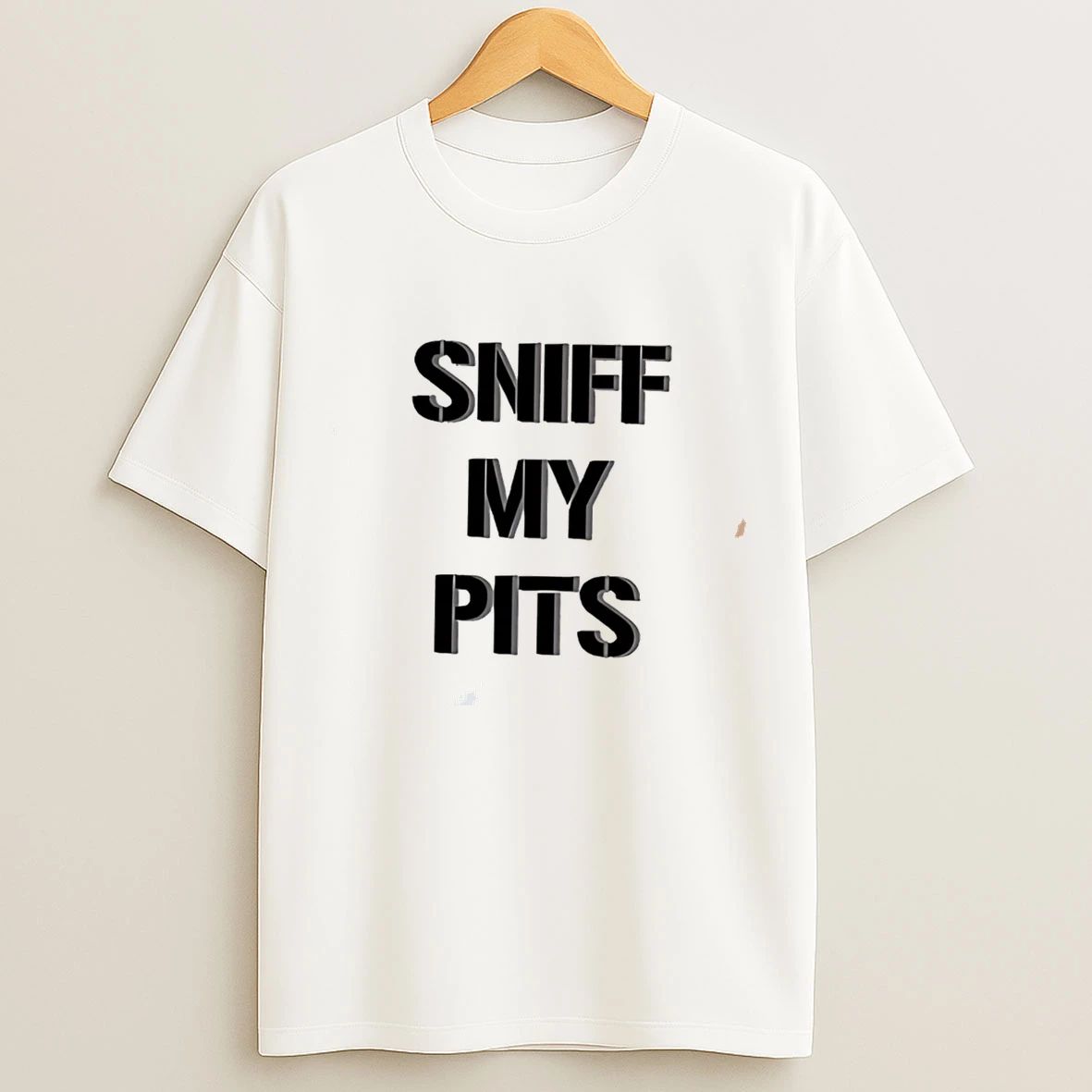 Classic Sniff My Pits Text Tee T Shirts