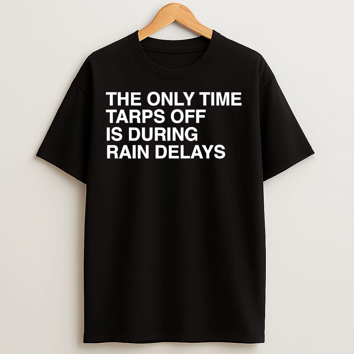 Classic The Only Time Tarps Off Is During Rain Delays Tampa Bay Rays Baseball Mlb 2026 T Shirts