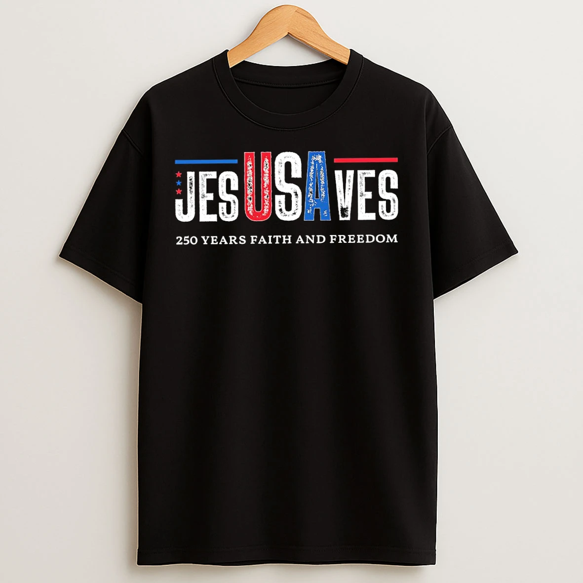 Classic Usa Jesusaves Patriotic Christian 250 Years Faith And Freedom T Shirts
