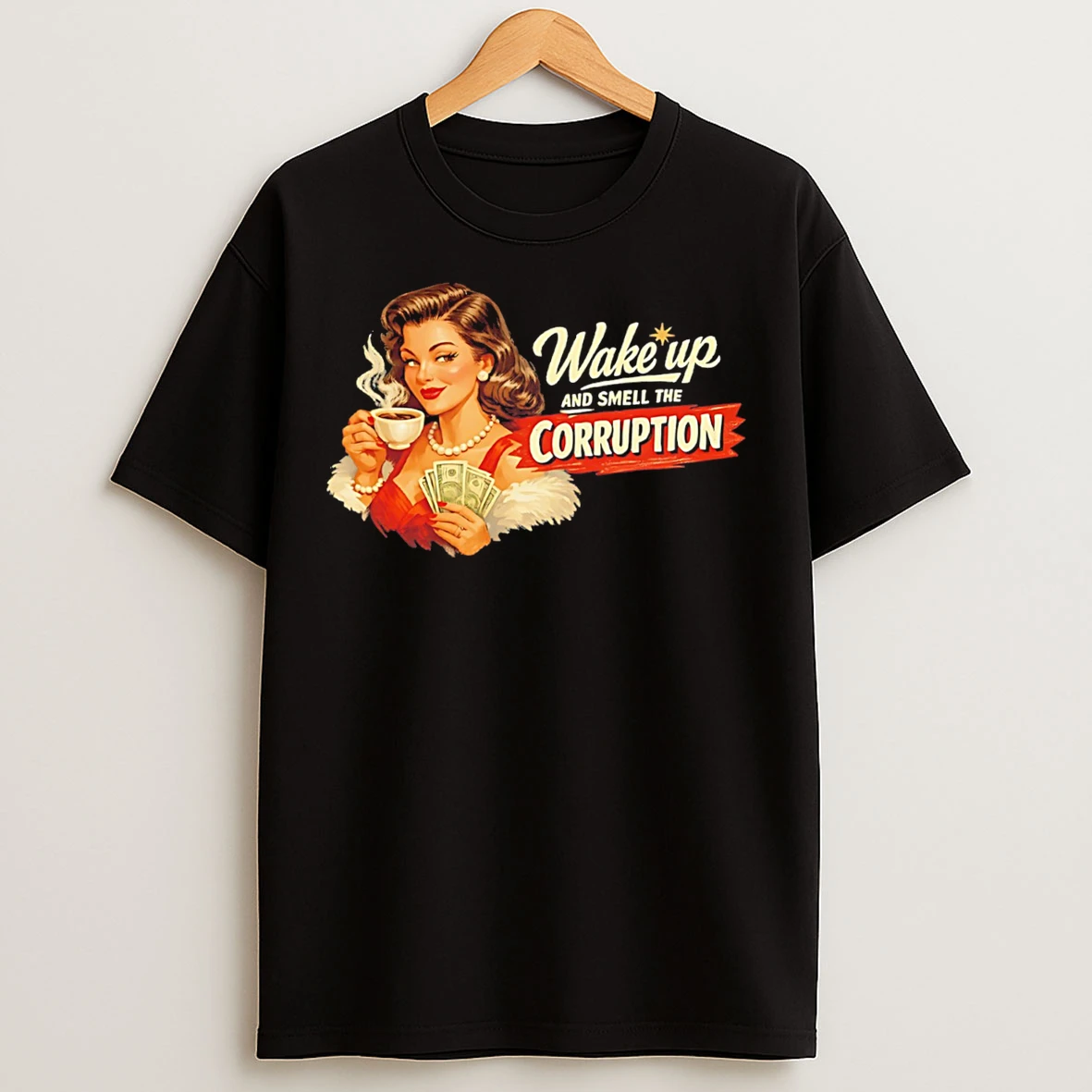 Classic Wake Up And Smell The Corruption Lady Holding Coffee Graphic Tee T Shirts