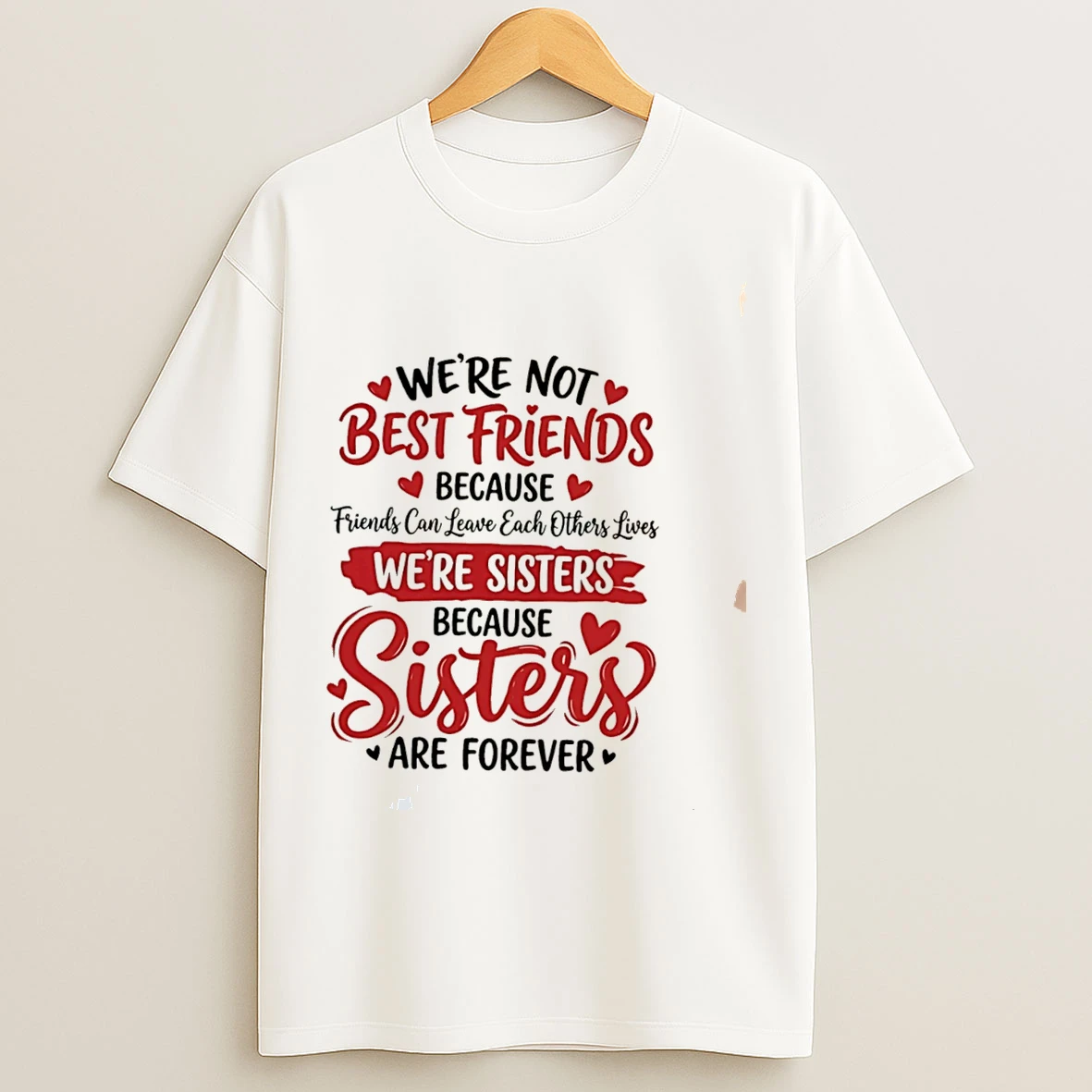 Classic Were Not Best Friends Because Friends Can Leave Each Others Lives Tee T Shirts