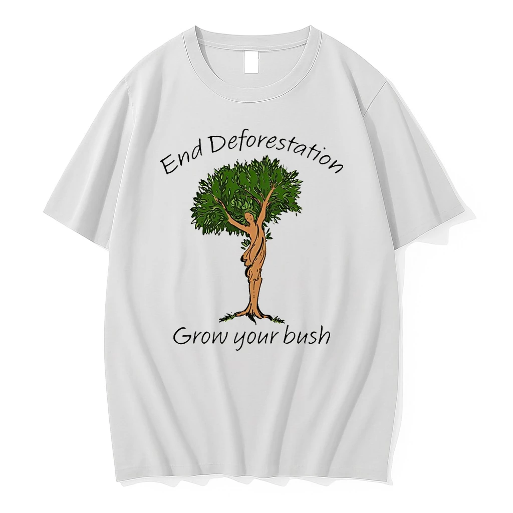 End Deforestation Grow Your Bush Tree Shirts