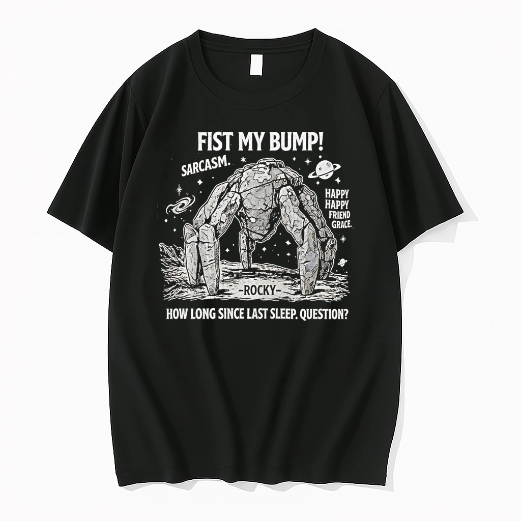 Fist My Bump Project Hail Mary Rocky Alien How Long Since Last Sleep Question Shirts