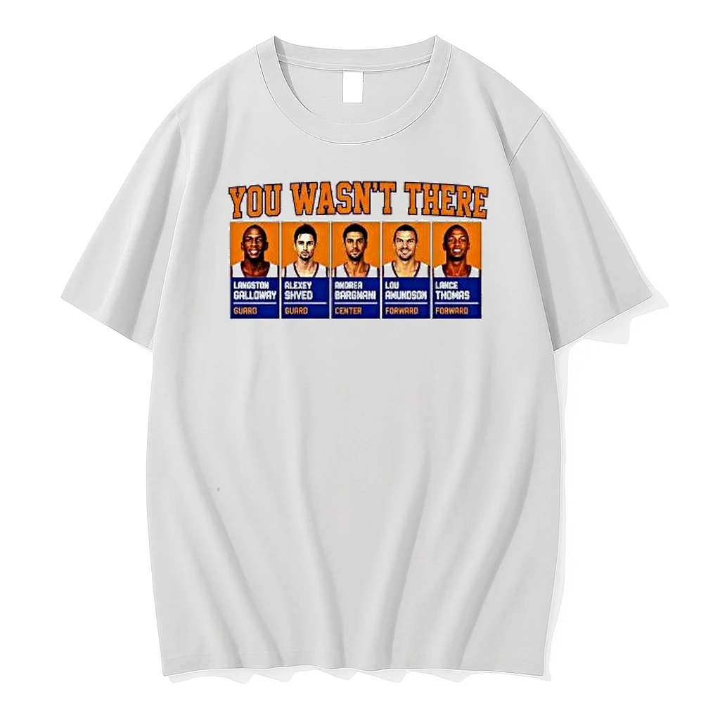 Galloway Shved Bargnani Amundson Thomas New York Knicks You Wasnt There Shirts