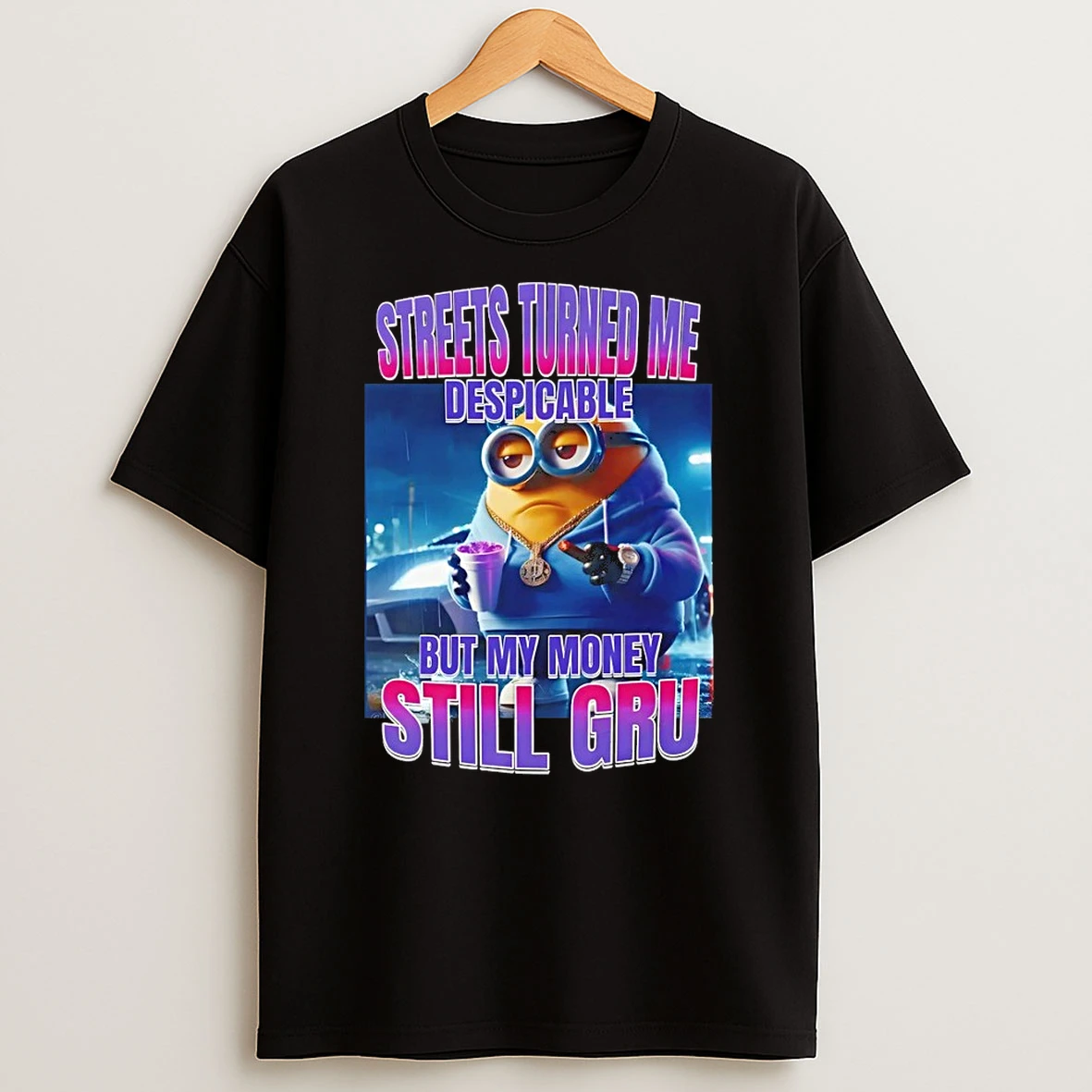 Gangsta Minion Streets Turned Me Despicable But My Money Still Gru Shirts